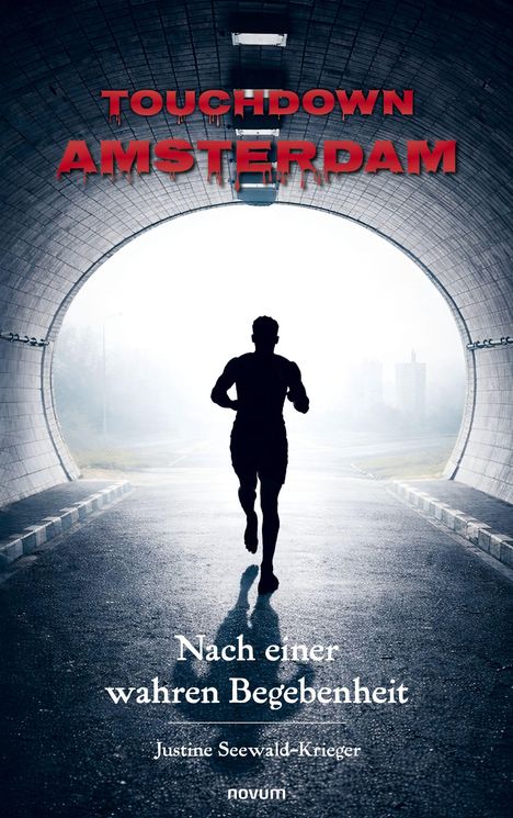 "TOUCHDOWN AMSTERDAM" in roten Buchstaben. Ein Läufer in einem beleuchteten Tunnel, der ins Freie führt.