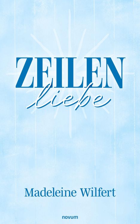 "ZEILEN liebe" steht groß, darunter "Madeleine Wilfert". Hellblauer Hintergrund mit stilisierten Linien.