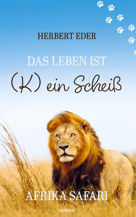 Text: "Herbert Eder", "DAS LEBEN IST (K)ein Scheiß", "AFRIKA SAFARI". Ein Löwe steht im Gras, blauer Himmel, Pfotenabdrücke.