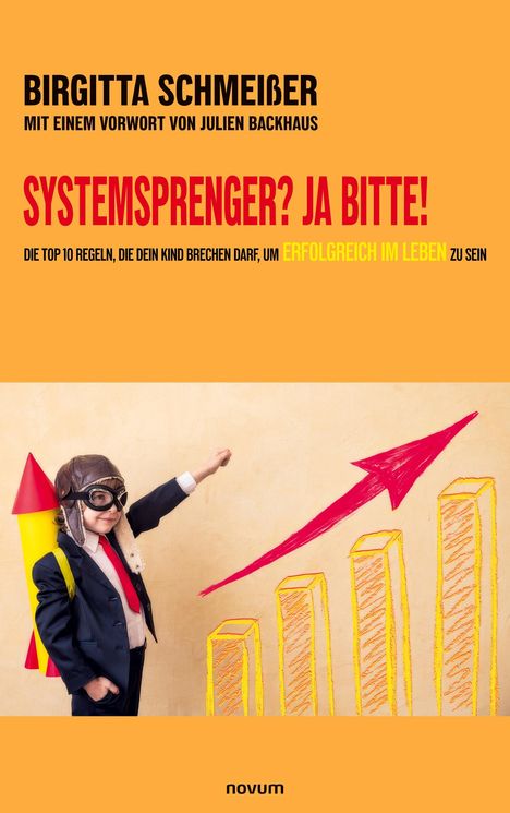 Titel: "Systemsprenger? Ja bitte!" von Birgitta Schmeißer. Kind mit Raketenrucksack vor aufwärts zeigendem Pfeil.