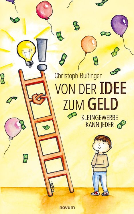 Buchtitel: "Von der Idee zum Geld", "Kleingewerbe kann jeder". Illustration: Kind betrachtet Leiter mit Glühbirne und Ballons.