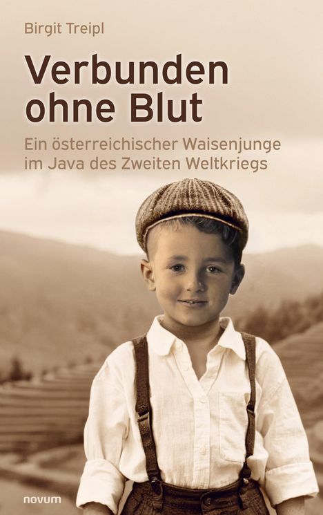 Text: "Birgit Treipl - Verbunden ohne Blut - Ein österreichischer Waisenjunge im Java des Zweiten Weltkriegs". Junge in sepia.