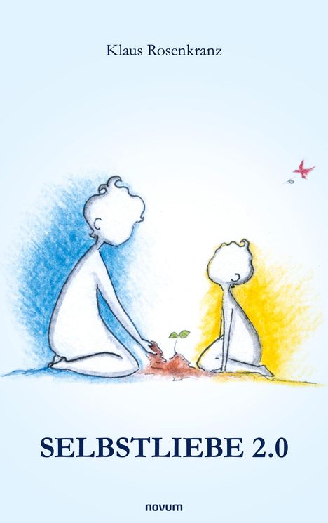 „SELBSLIEBE 2.0“ von Klaus Rosenkranz. Illustration: Zwei Figuren pflanzen einen Setzling.