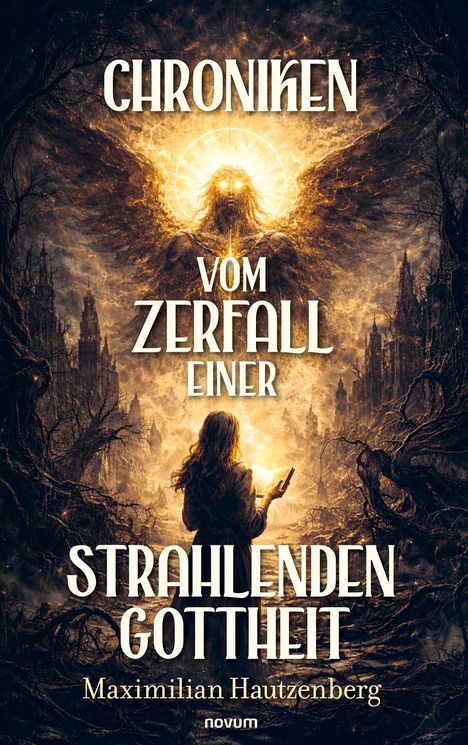 "Chroniken vom Zerfall einer strahlenden Gottheit" von Maximilian Hautzenberg. Mystische Illustration einer erleuchteten Figur.