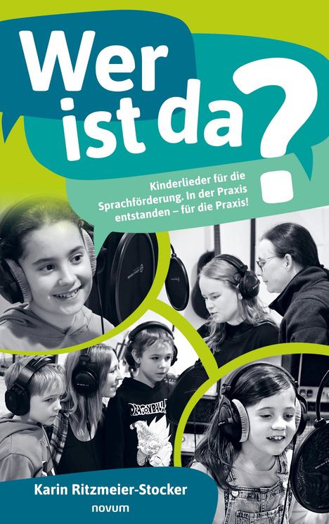 Text: "Wer ist da?", "Kinderlieder für die Sprachförderung. In der Praxis entstanden – für die Praxis!" Kinder singen ins Mikrofon.