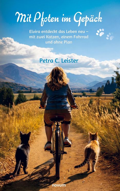 "Mit Pfoten im Gepäck", Elvira entdeckt das Leben neu – mit zwei Katzen, einem Fahrrad und ohne Plan. Petra C. Leister.