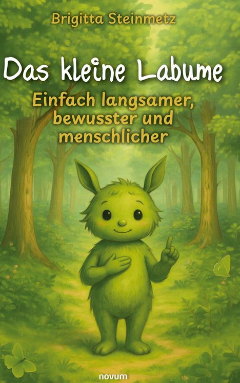 Titel: Das kleine Labume. Untertitel: Einfach langsamer, bewusster und menschlicher. Illustration eines grünen Wesens im Wald.