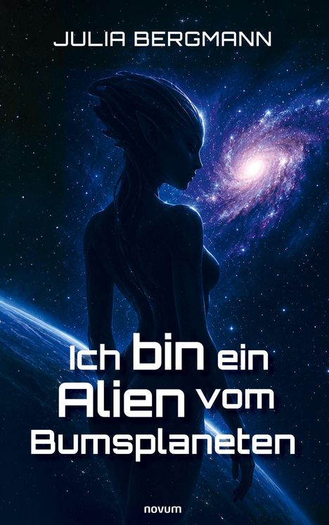 "Ich bin ein Alien vom Bumsplaneten" vor einer Silhouette eines Aliens im Weltall vor einer Spiralgalaxie.