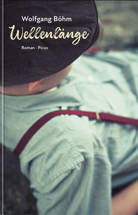Text: "Wolfgang Böhm Wellenlänge Roman · Picus". Ein Junge in Hemd und Hut ruht sich aus, anscheinend auf einem Grasfeld.