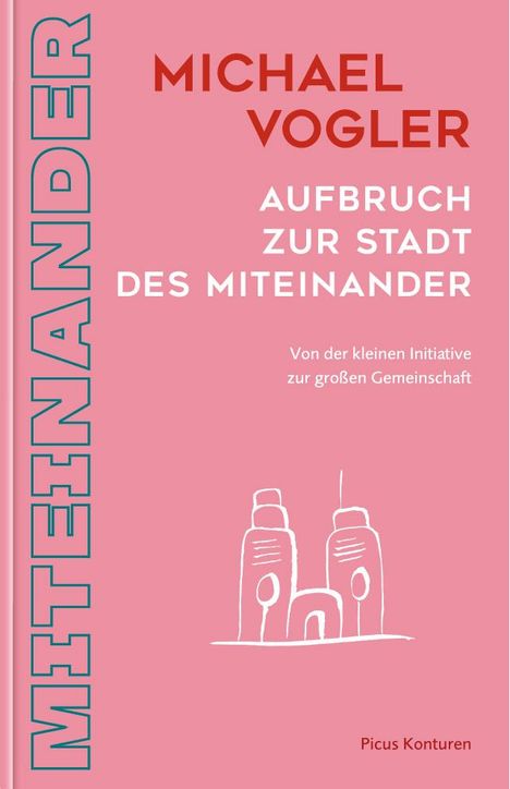 Michael Vogler: Aufbruch zur Stadt des Miteinander, Buch