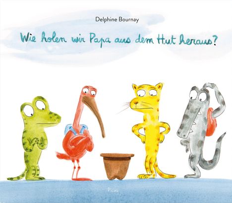 Text: "Delphine Bournay. Wie holen wir Papa aus dem Hut heraus?" Illustration: Vier Tiere um einen Hut versammelt.