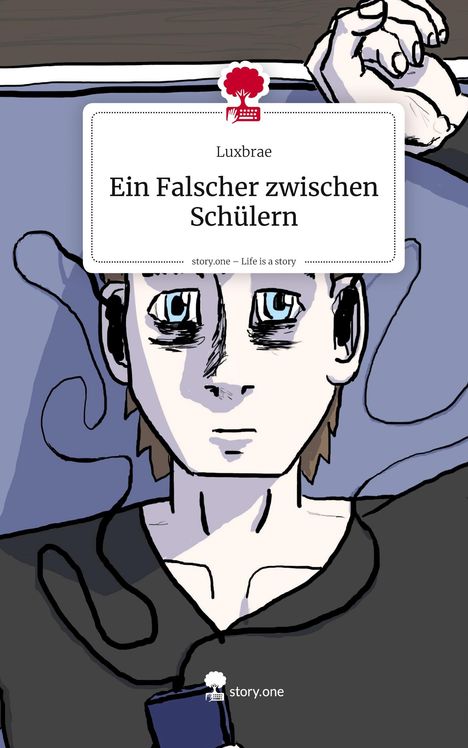 Luxbrae: Ein Falscher zwischen Schülern. Life is a Story - story.one, Buch