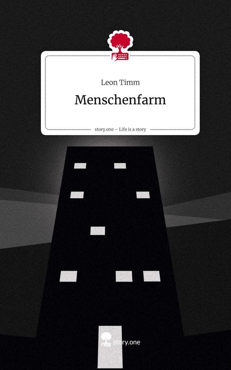 Leon Timm: Menschenfarm. Life is a Story - story.one, Buch