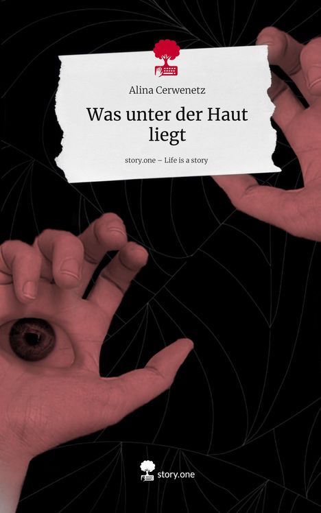 Alina Cerwenetz: Was unter der Haut liegt. Life is a Story - story.one, Buch