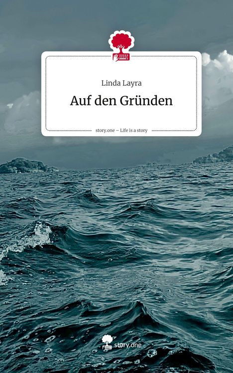 Linda Layra: Auf den Gründen. Life is a Story - story.one, Buch