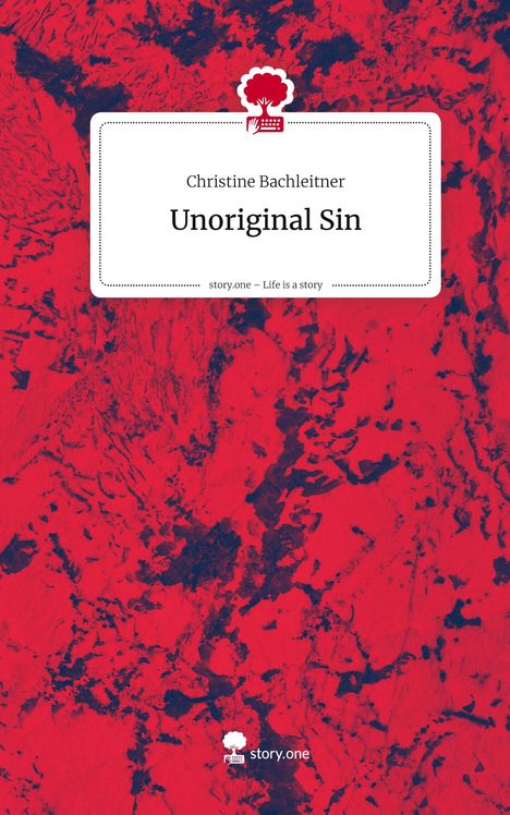 Christine Bachleitner: Unoriginal Sin. Life is a Story - story.one, Buch