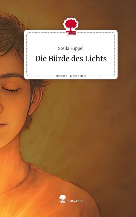 Stella Hippel: Die Bürde des Lichts. Life is a Story - story.one, Buch