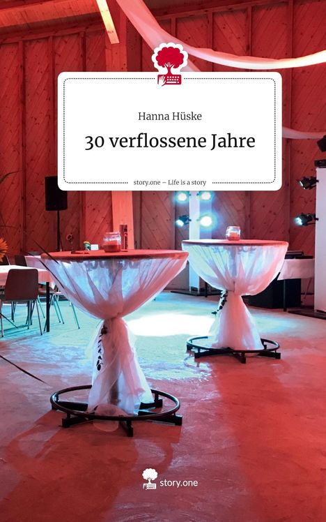 Hanna Hüske: 30 verflossene Jahre. Life is a Story - story.one, Buch