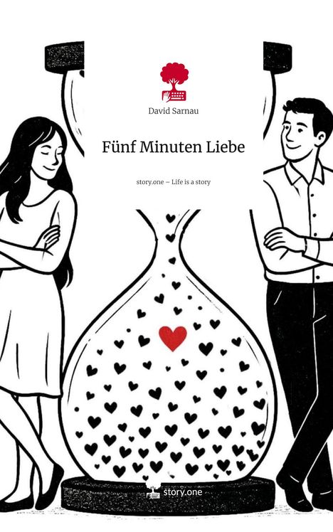 David Sarnau: Fünf Minuten Liebe. Life is a Story - story.one, Buch