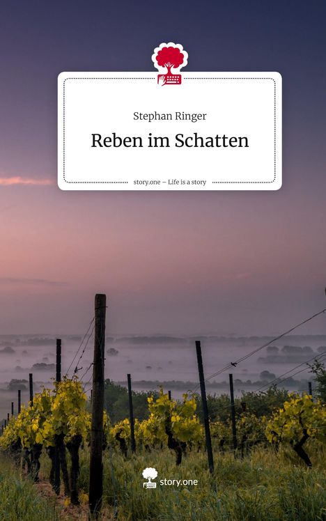 Stephan Ringer: Reben im Schatten. Life is a Story - story.one, Buch