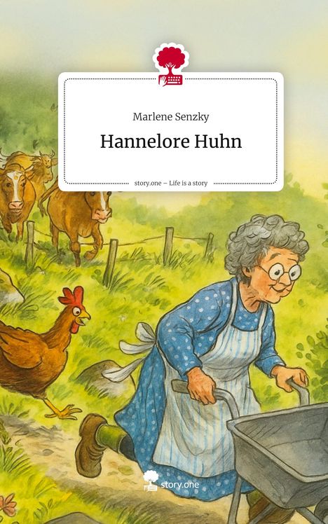 Marlene Senzky: Hannelore Huhn. Life is a Story - story.one, Buch