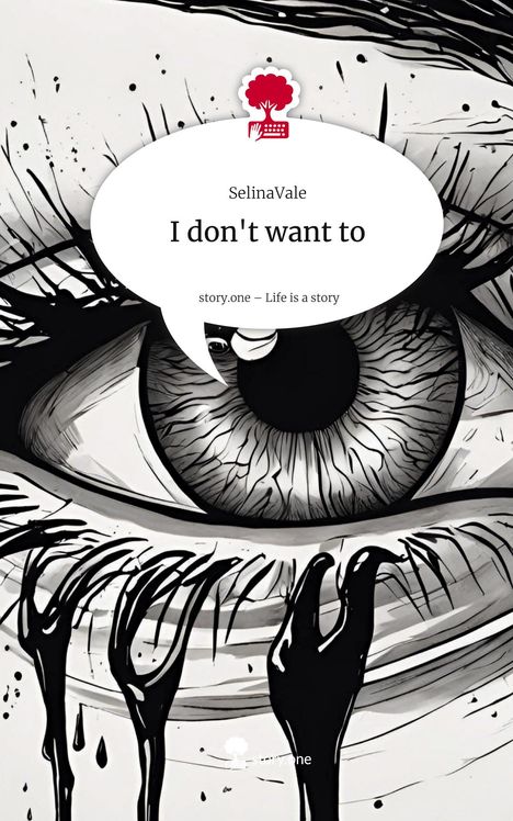 SelinaVale: I don't want to. Life is a Story - story.one, Buch
