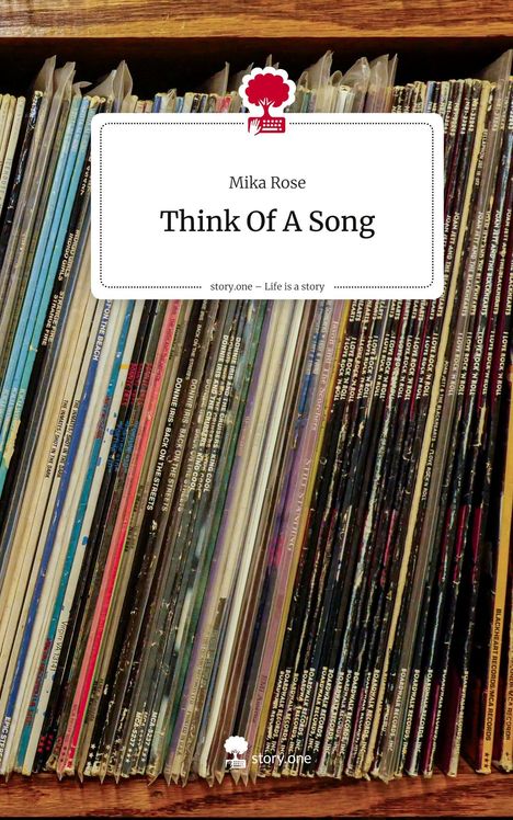 Mika Rose: Think Of A Song. Life is a Story - story.one, Buch