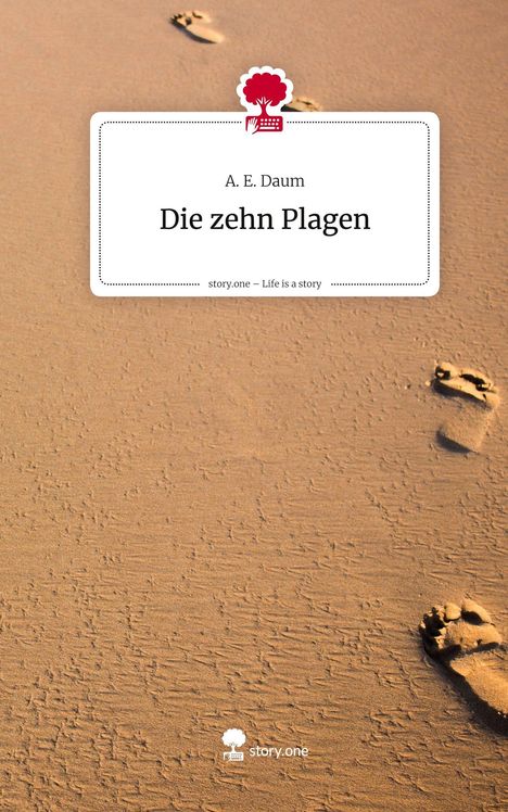 A. E. Daum: Die zehn Plagen. Life is a Story - story.one, Buch