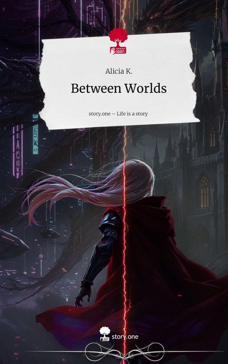 Alicia K.: Between Worlds. Life is a Story - story.one, Buch