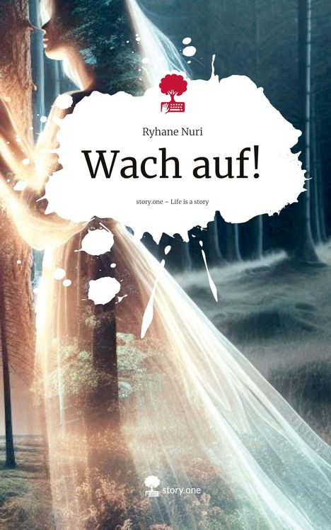 Ryhane Nuri: Wach auf!. Life is a Story - story.one, Buch