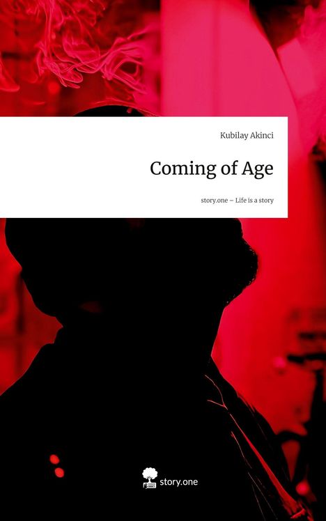 Kubilay Akinci: Coming of Age. Life is a Story - story.one, Buch