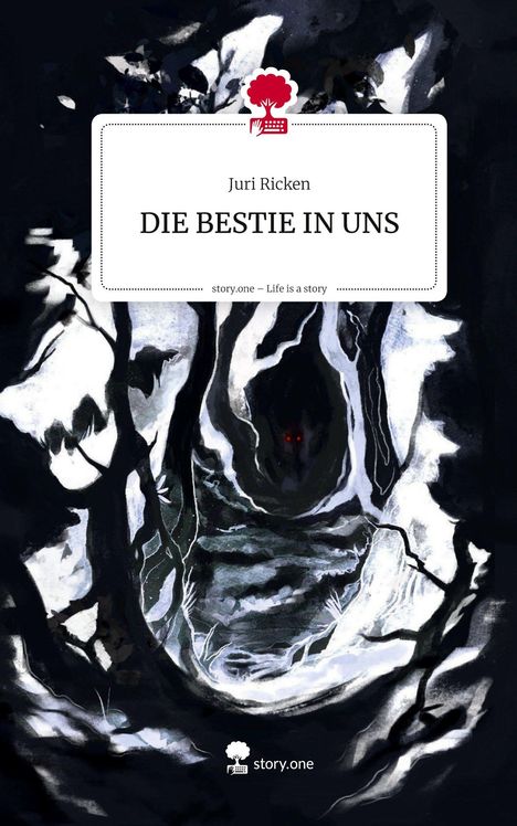 Juri Ricken: DIE BESTIE IN UNS. Life is a Story - story.one, Buch