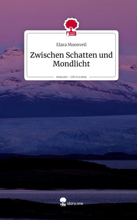 Elara Moonveil: Zwischen Schatten und Mondlicht. Life is a Story - story.one, Buch