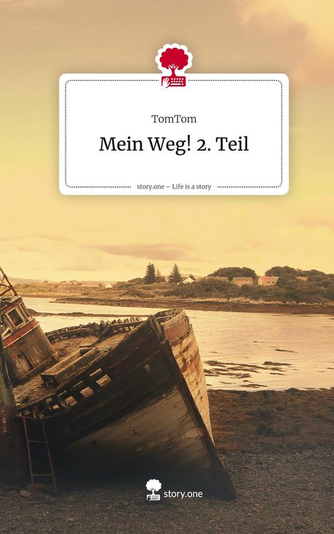 TomTom: Mein Weg! 2. Teil. Life is a Story - story.one, Buch