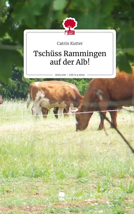 Text: „Catrin Kutter - Tschüss Rammingen auf der Alb!“

Logo: Roter Baum über Tastatur.

Kühe weiden auf grüner Wiese.