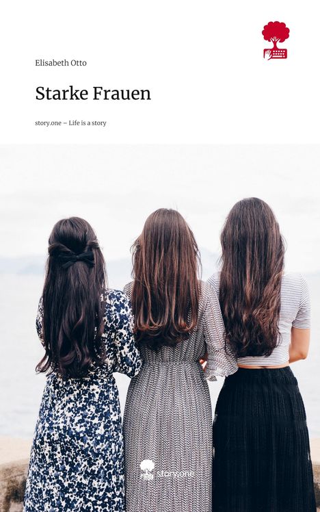 "Starke Frauen" von Elisabeth Otto. Drei Frauen stehen mit dem Rücken zur Kamera, ihre langen Haare wehen im Wind.