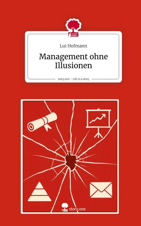 Lui Hofmann "Management ohne Illusionen". Zerbrochenes Glas mit Icons: Dokument, Diagramm, Pyramide, Briefumschlag.