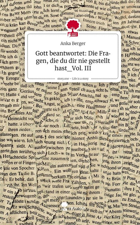 Text: "Gott beantwortet: Die Fragen, die du dir nie gestellt hast_Vol. III" von Anka Berger. Hintergrund: Zerfetzte Buchseiten.