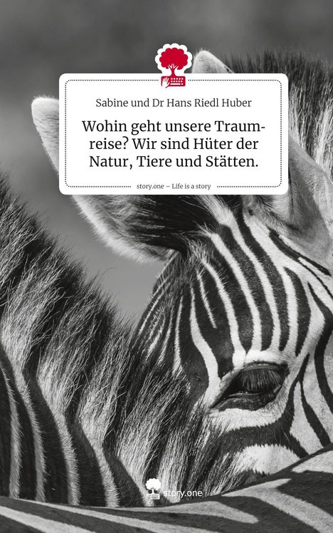 "Wohin geht unsere Traumreise? Wir sind Hüter der Natur, Tiere und Stätten." Zwei Zebras in enger Umarmung.