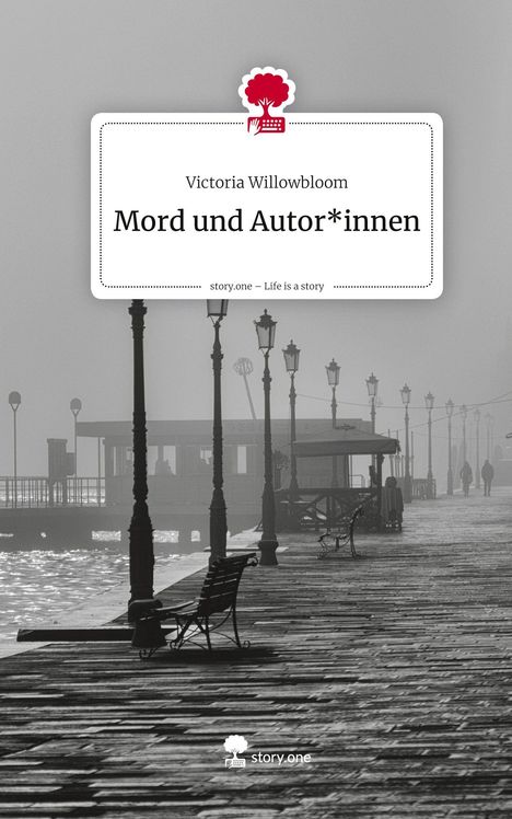 Mord und Autor*innen. Victoria Willowbloom. story.one – Life is a story. Eine neblige Uferpromenade mit Lampen.
