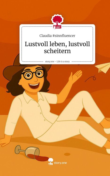 „Claudia #sinnfluencer: Lustvoll leben, lustvoll scheitern.“ Fröhliche Illustration einer Person mit Hut und Brille.