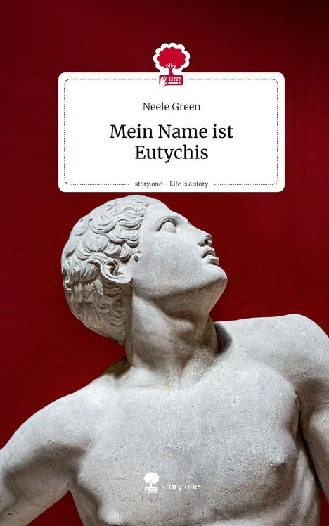 Neele Green, Mein Name ist Eutychis, story.one – Life is a story. Marmorbüste vor rotem Hintergrund.