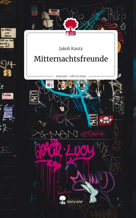 „Mitternachtsfreunde“ von Jakob Kautz auf einem graffiti-bedeckten Hintergrund mit story.one Logo oben.
