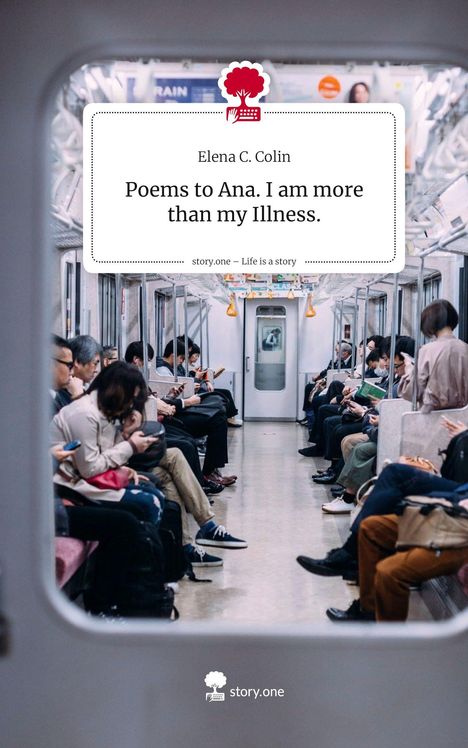 Covertext: "Poems to Ana. I am more than my Illness." Menschen in einer U-Bahn, die sich mit verschiedenen Aktivitäten beschäftigen.