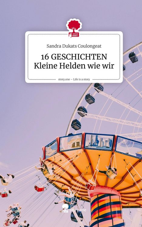 "Buch von Sandra Dukats Coulongeat: 16 Geschichten - Kleine Helden wie wir. Bunter Jahrmarkt-Himmel mit Kettenkarussell."