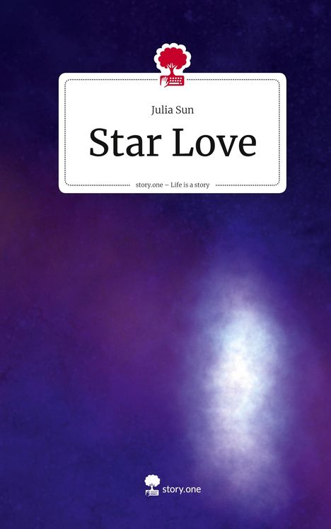 Titel: "Star Love" von Julia Sun. Darunter: "story.one – Life is a story". Hintergrund: violett-blau mit hellem Licht.