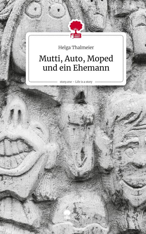"Mutti, Auto, Moped und ein Ehemann" von Helga Thalmeier. Hintergrund: Steinverzierung mit Gesichtsskulpturen.