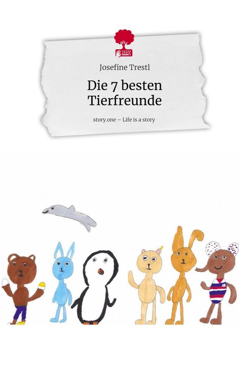 Text: Josefine Trestl, Die 7 besten Tierfreunde. Illustration: Bär, Hase, Pinguin, Robbe, Katze, Elefant in bunten Farben.