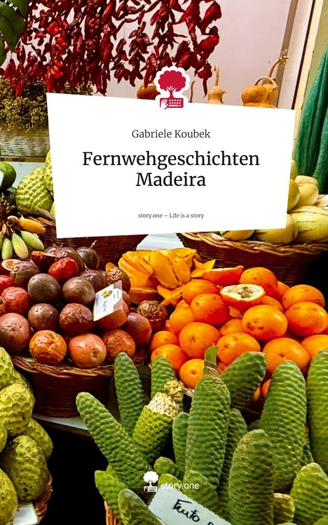 Gabriele Koubek, Fernwehgeschichten Madeira. Verschiedene exotische Früchte in Körben, oben getrocknete rote Paprika.