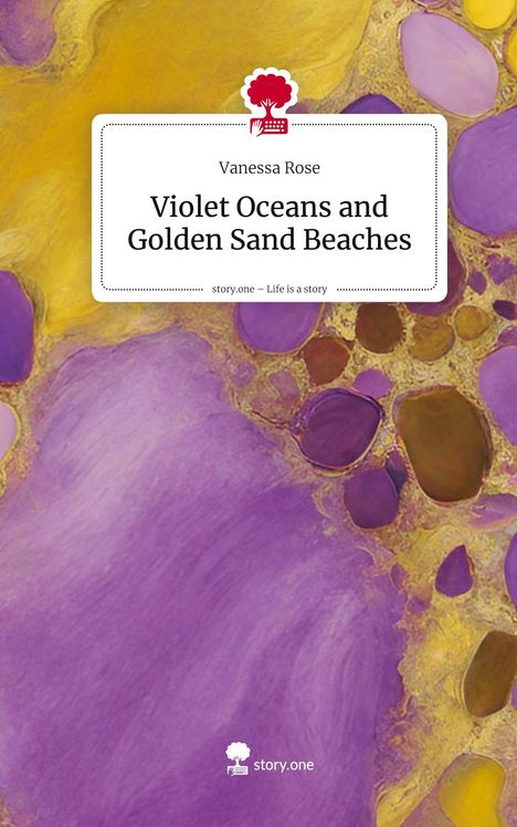 "Vanessa Rose: Violet Oceans and Golden Sand Beaches. Story.one – Life is a story." Kunstwerk mit lila und goldenen Formen.